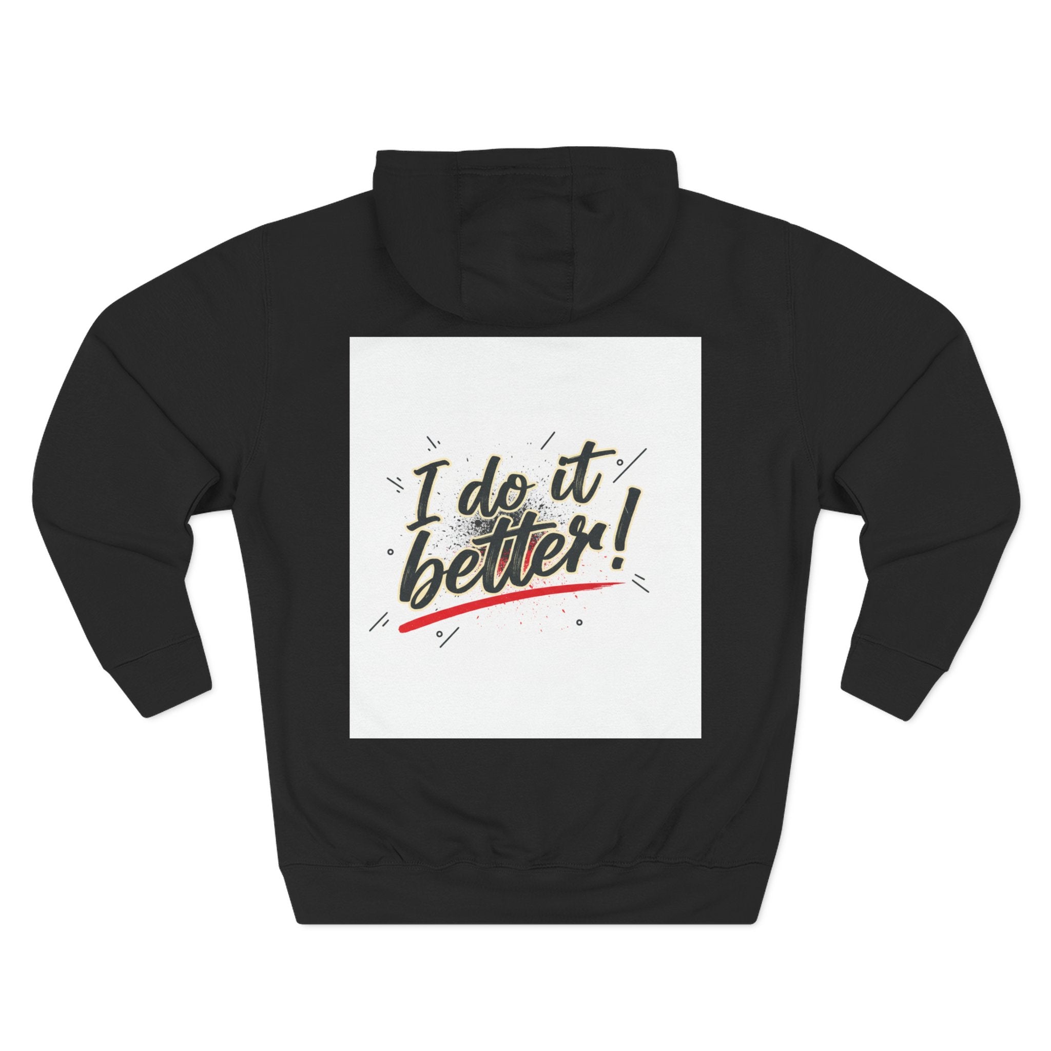 "I Do It Better!" Hoodie —  Graphic Pullover