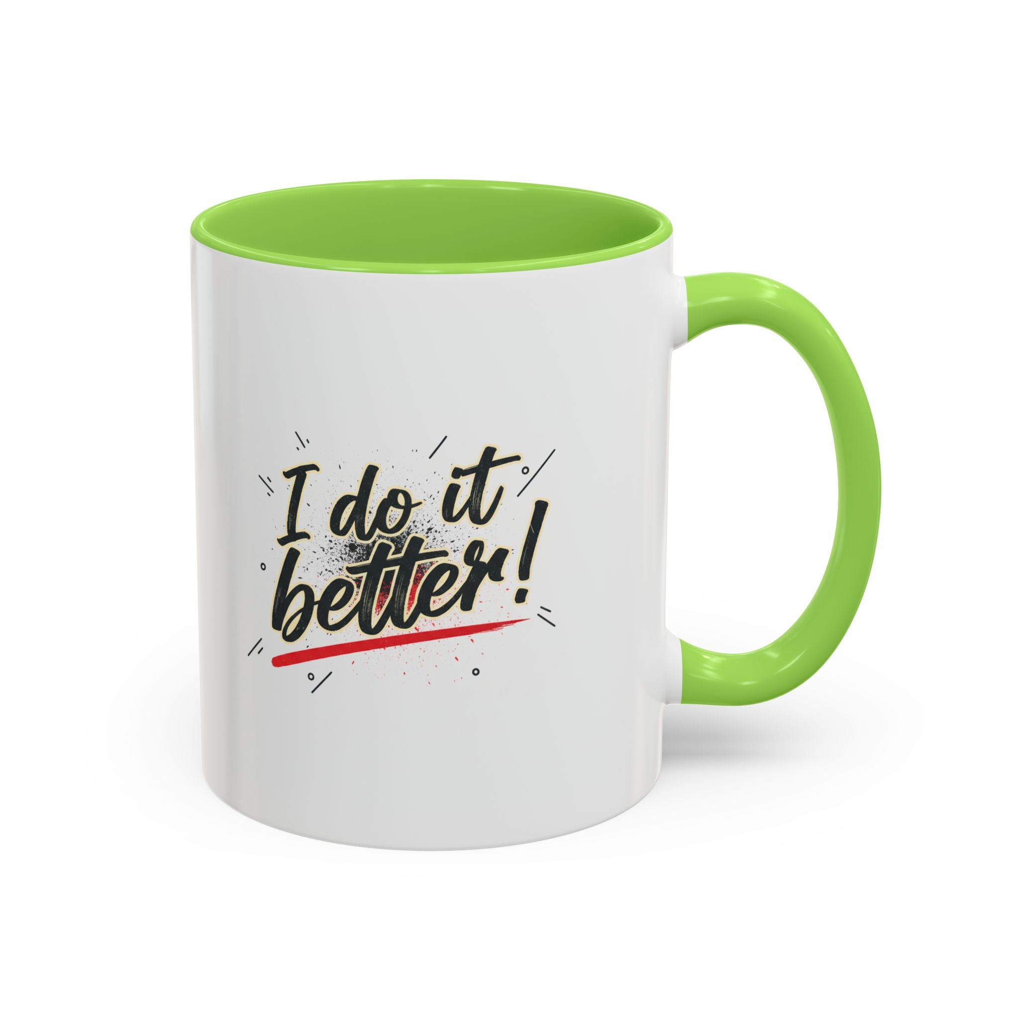 I Do It Better! Color Accent Coffee Mug — 11oz & 15oz