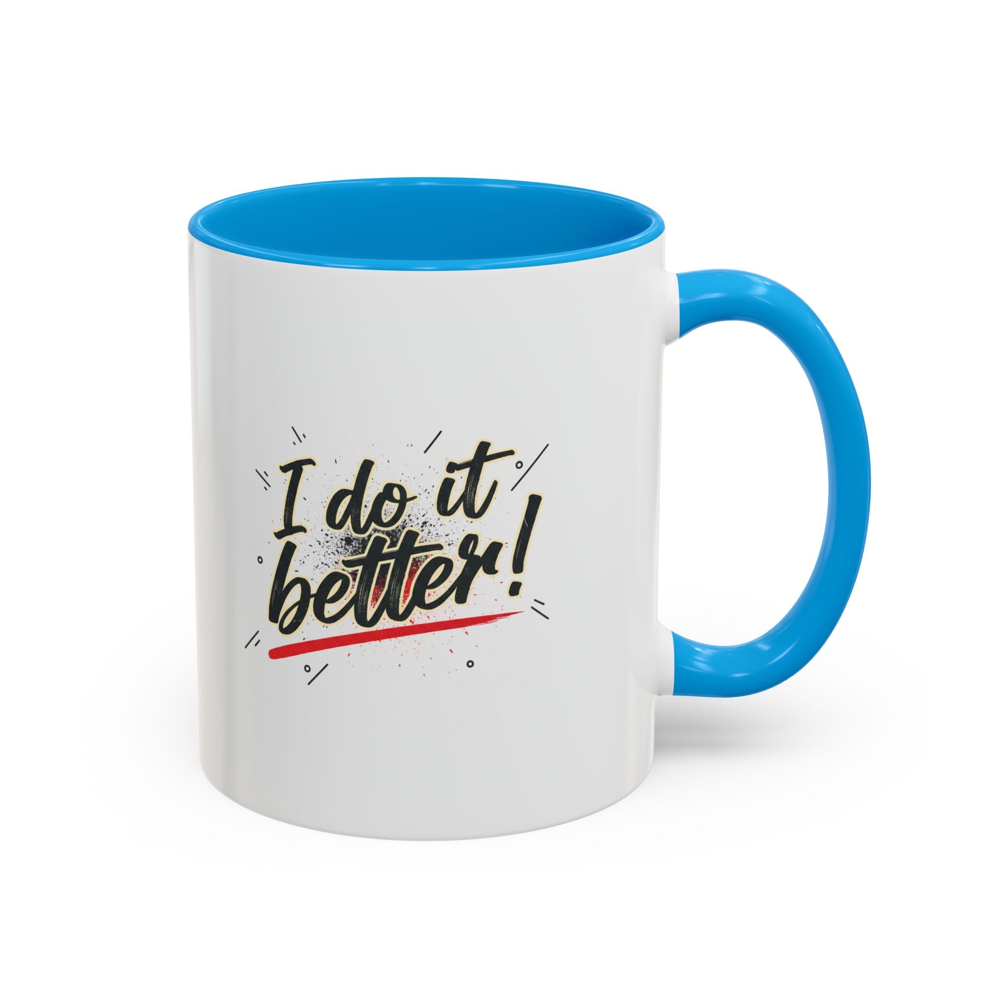 I Do It Better! Color Accent Coffee Mug — 11oz & 15oz