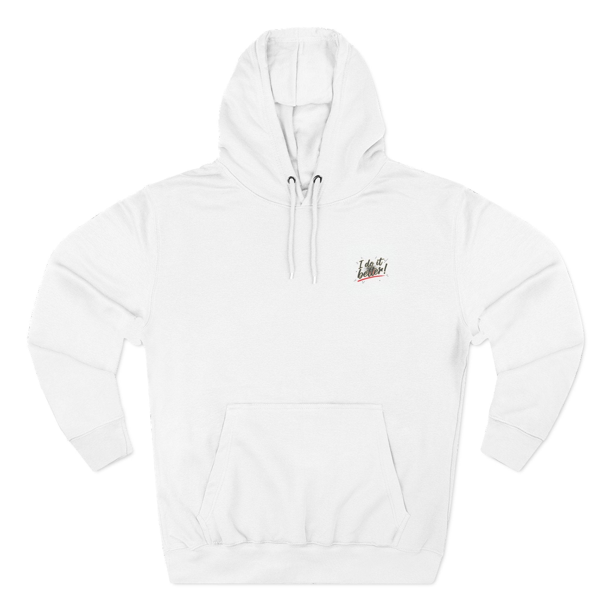 "I Do It Better!" Hoodie —  Graphic Pullover