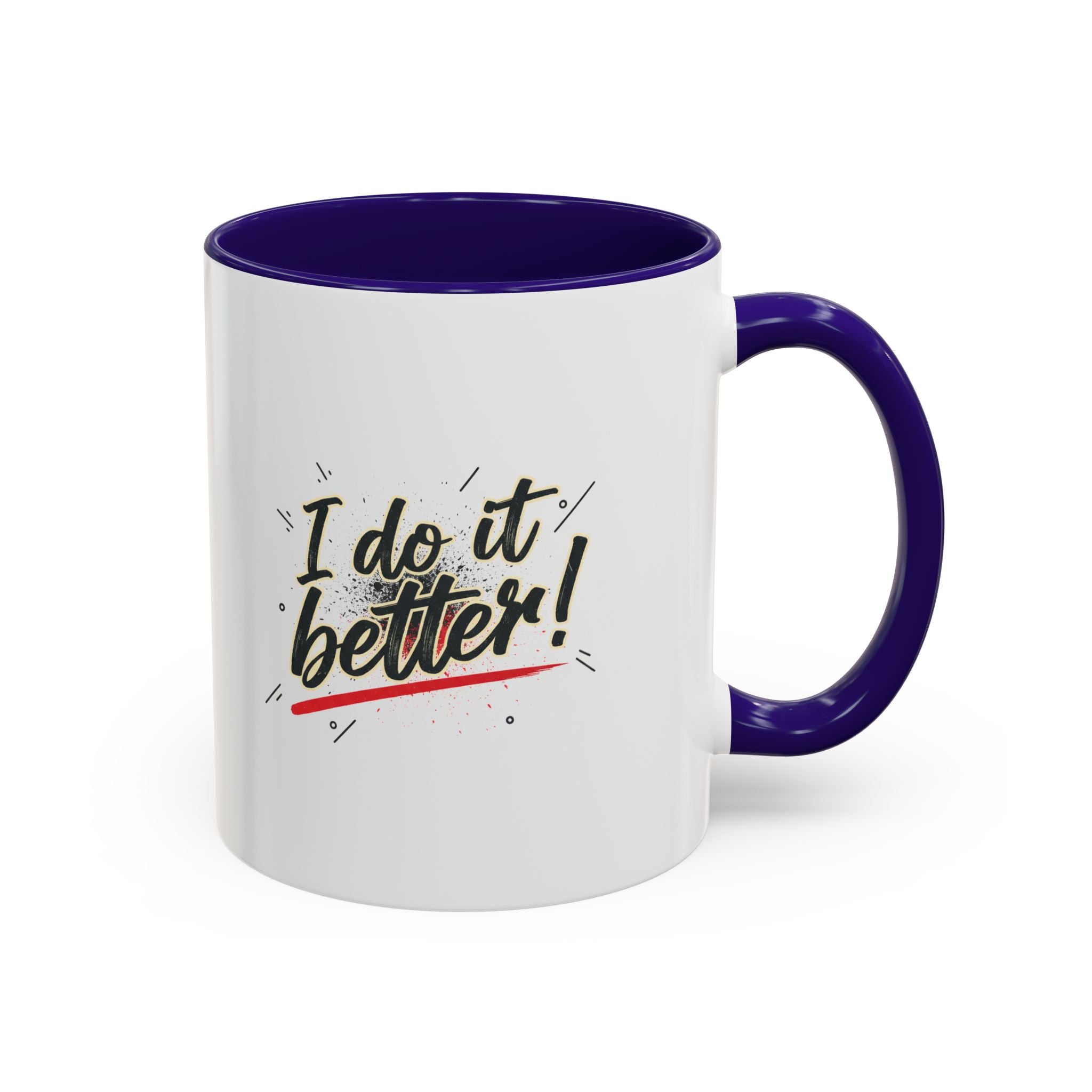 I Do It Better! Color Accent Coffee Mug — 11oz & 15oz