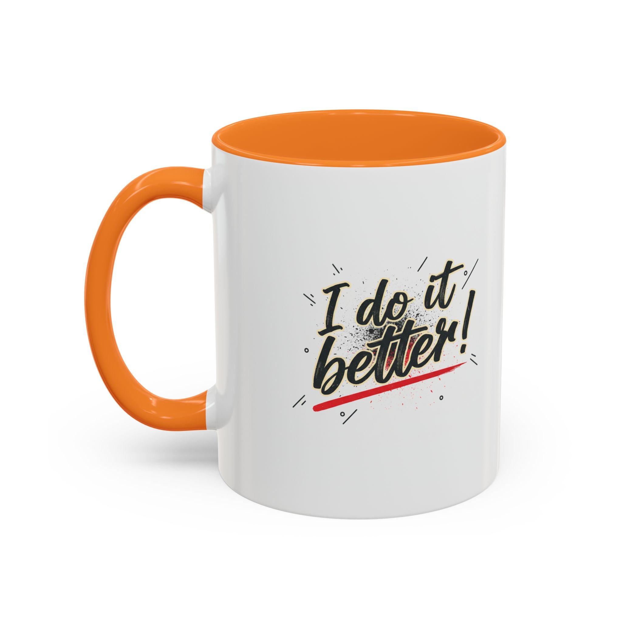I Do It Better! Color Accent Coffee Mug — 11oz & 15oz