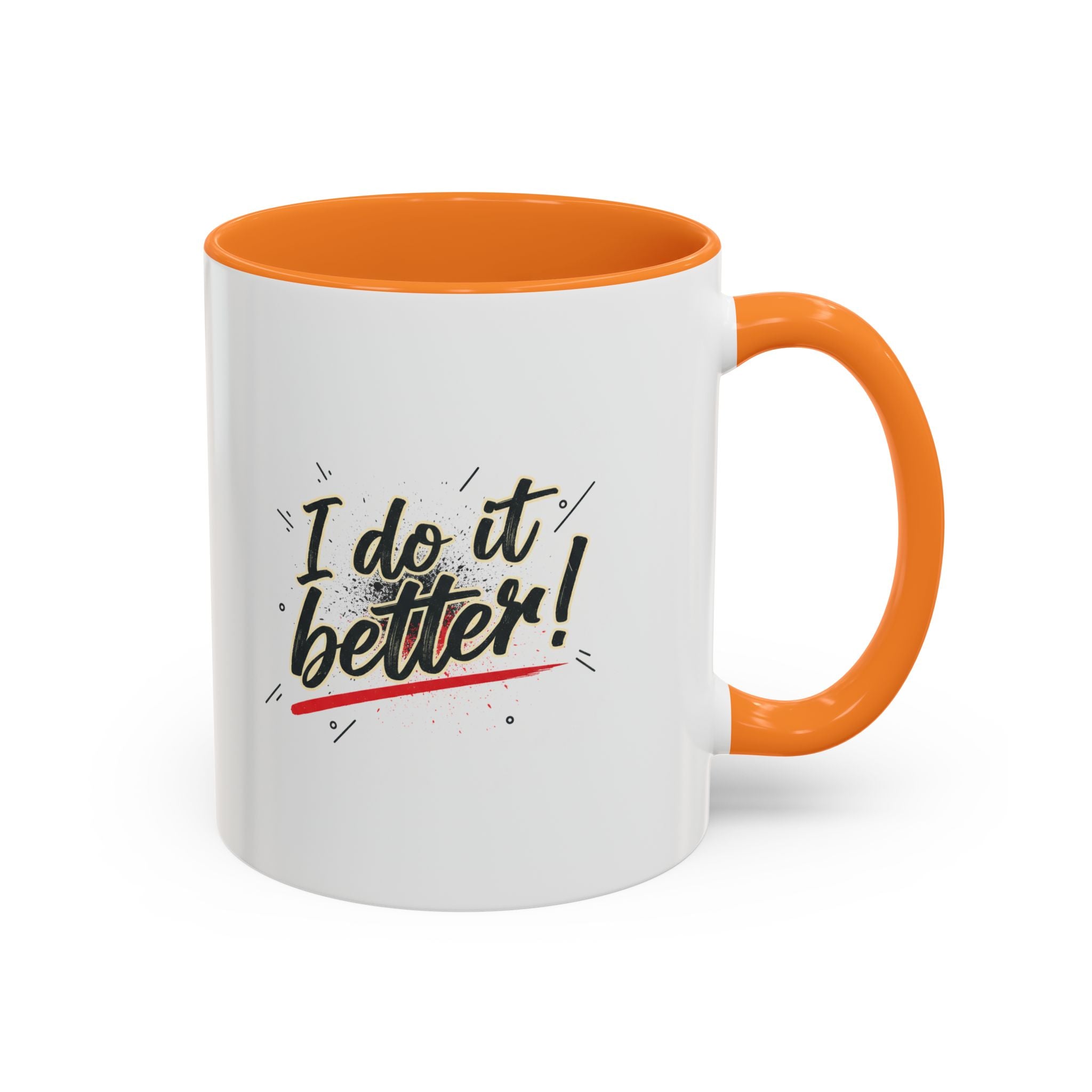 I Do It Better! Color Accent Coffee Mug — 11oz & 15oz