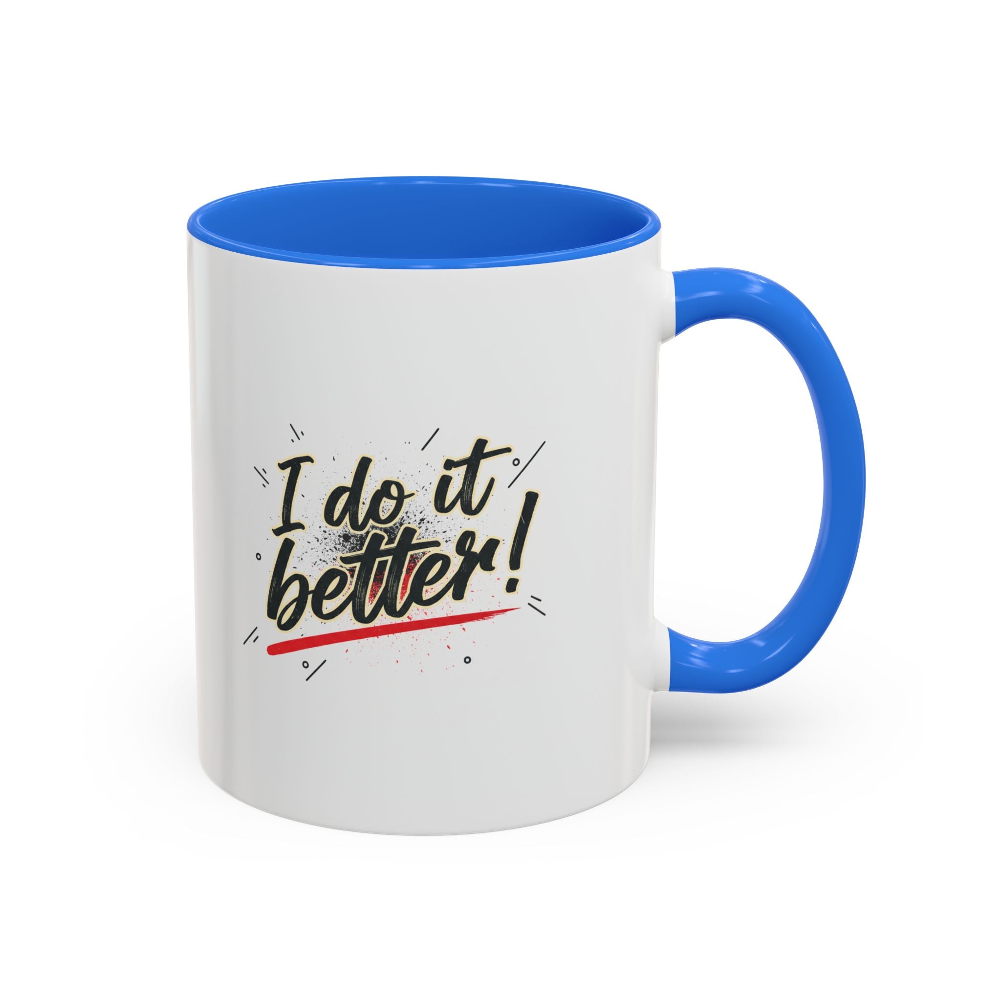 I Do It Better! Color Accent Coffee Mug — 11oz & 15oz