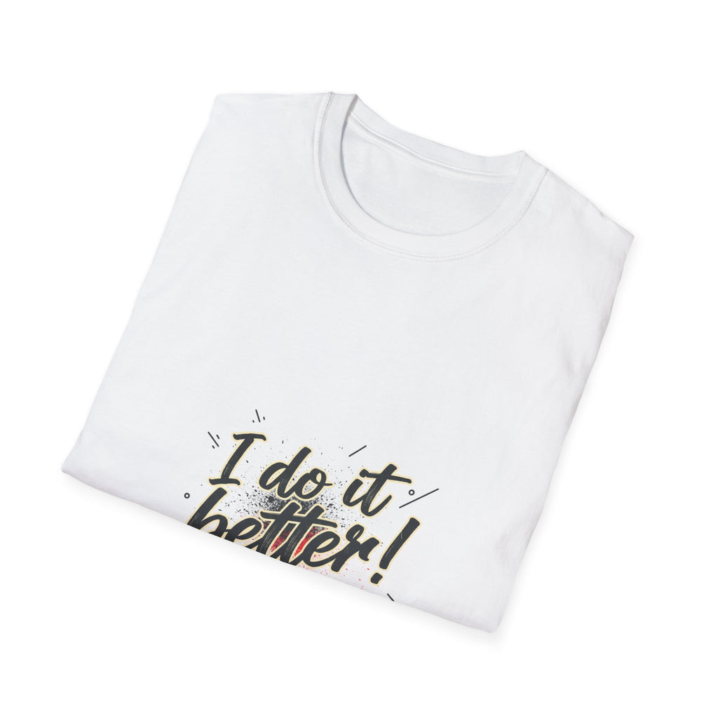 I Do It Better! Graphic T-Shirt — Confident Retro Script Tee