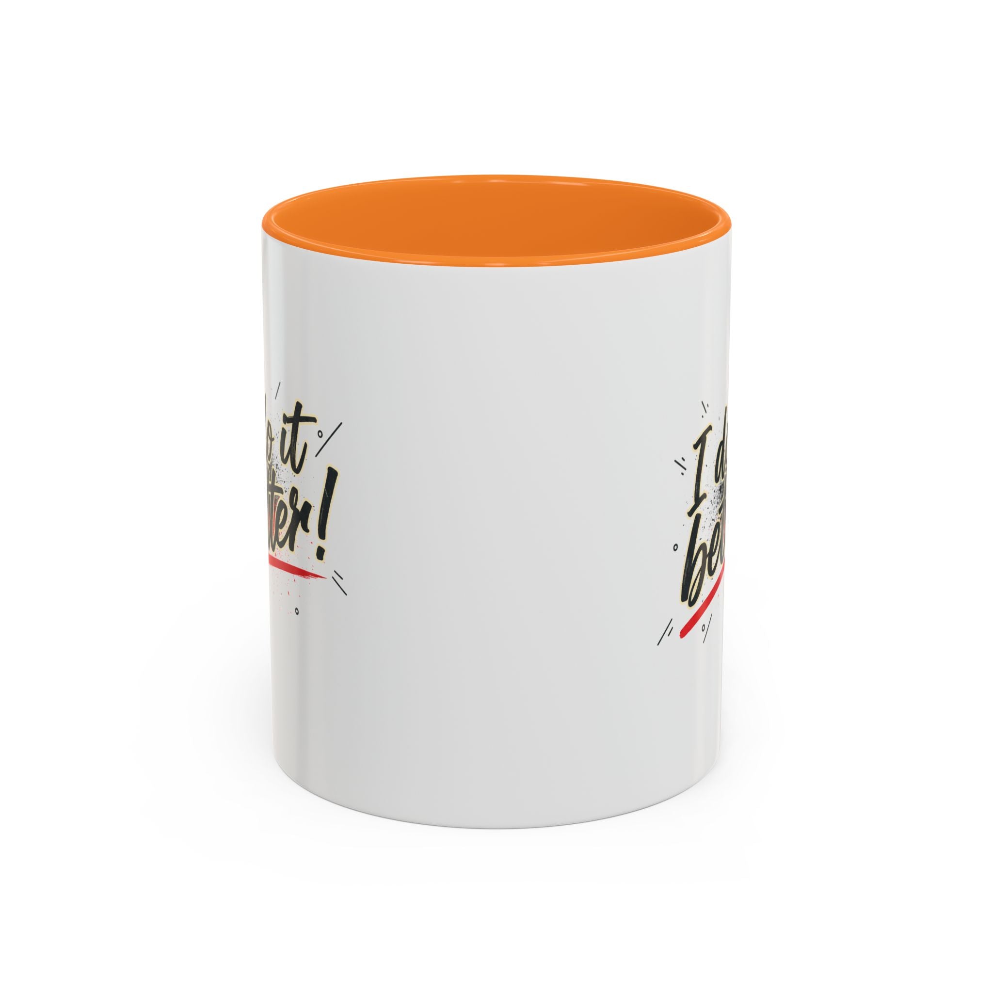 I Do It Better! Color Accent Coffee Mug — 11oz & 15oz