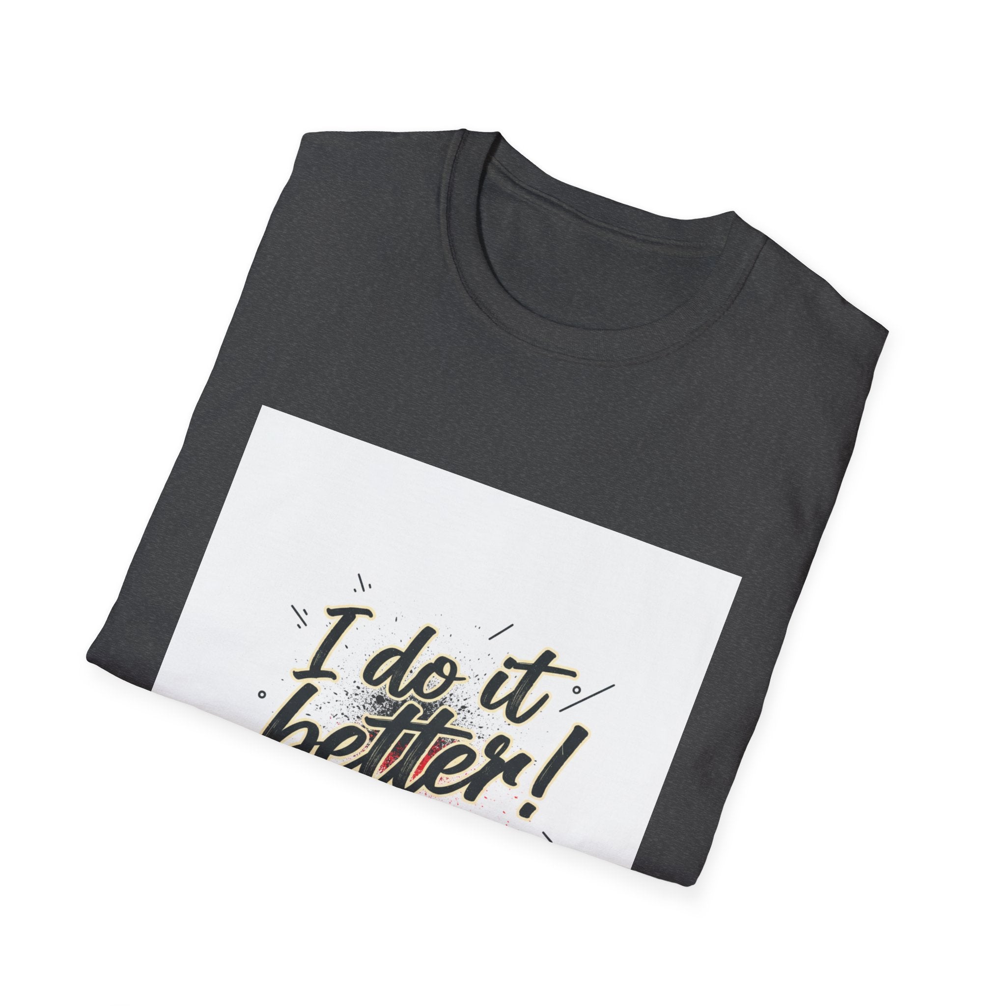 I Do It Better! Graphic T-Shirt — Confident Retro Script Tee