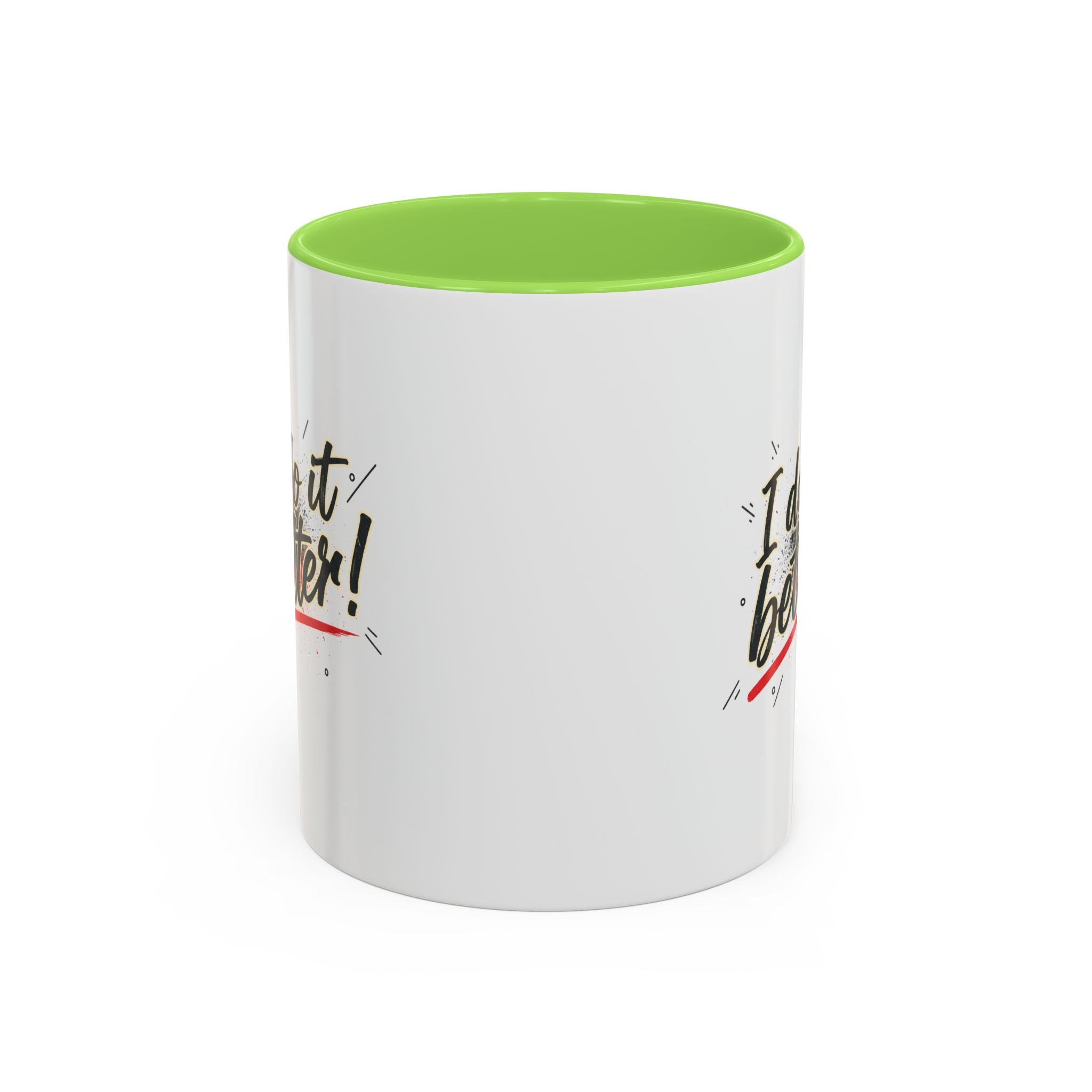 I Do It Better! Color Accent Coffee Mug — 11oz & 15oz