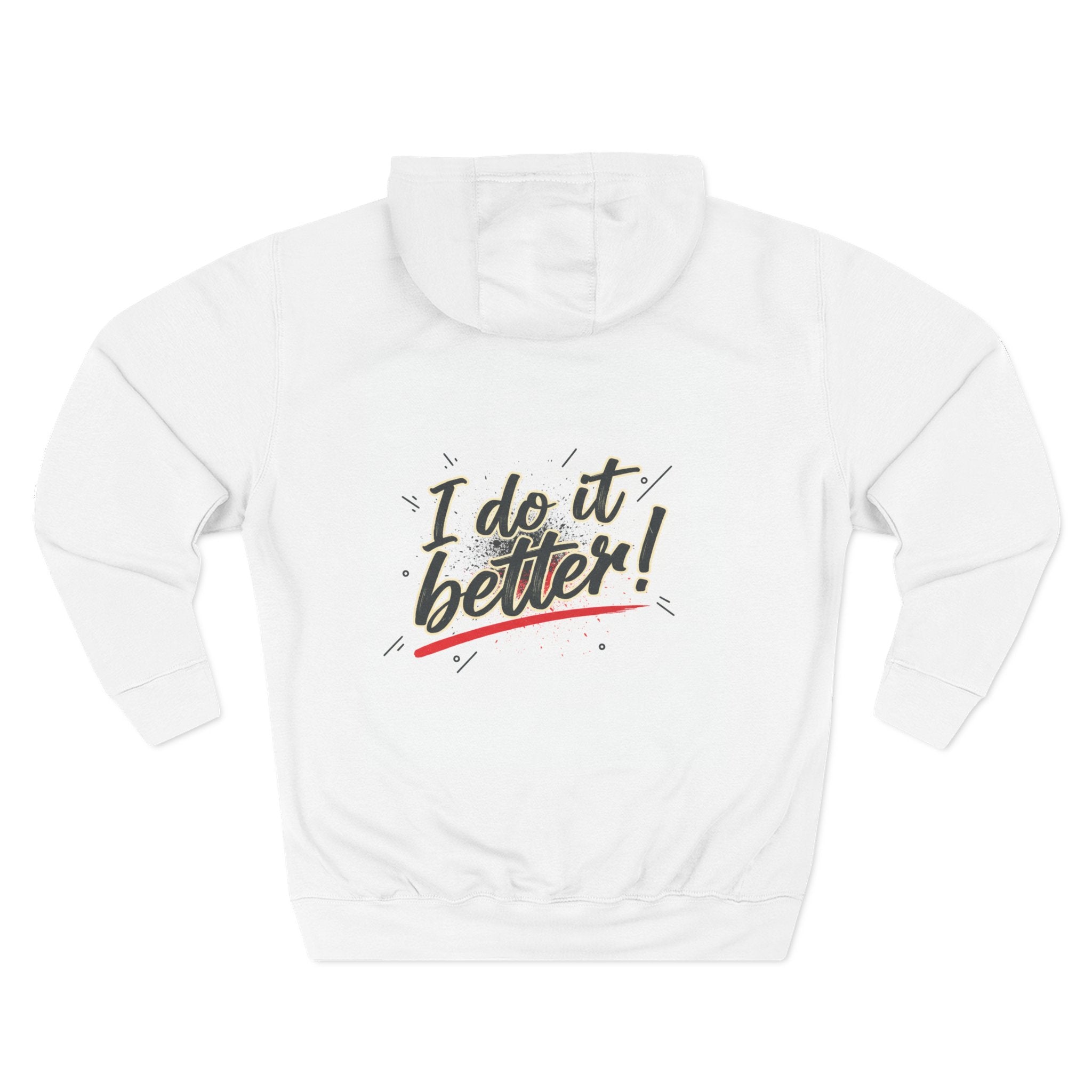 "I Do It Better!" Hoodie —  Graphic Pullover