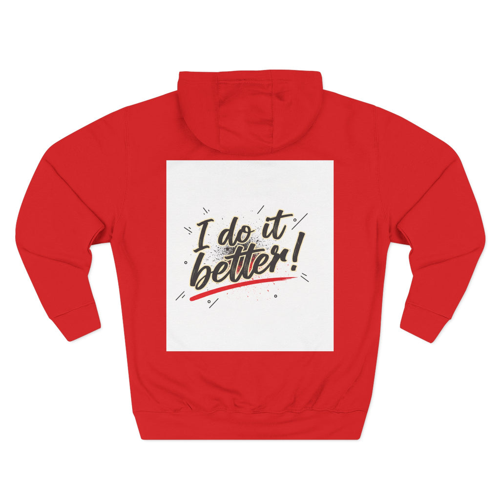 "I Do It Better!" Hoodie —  Graphic Pullover