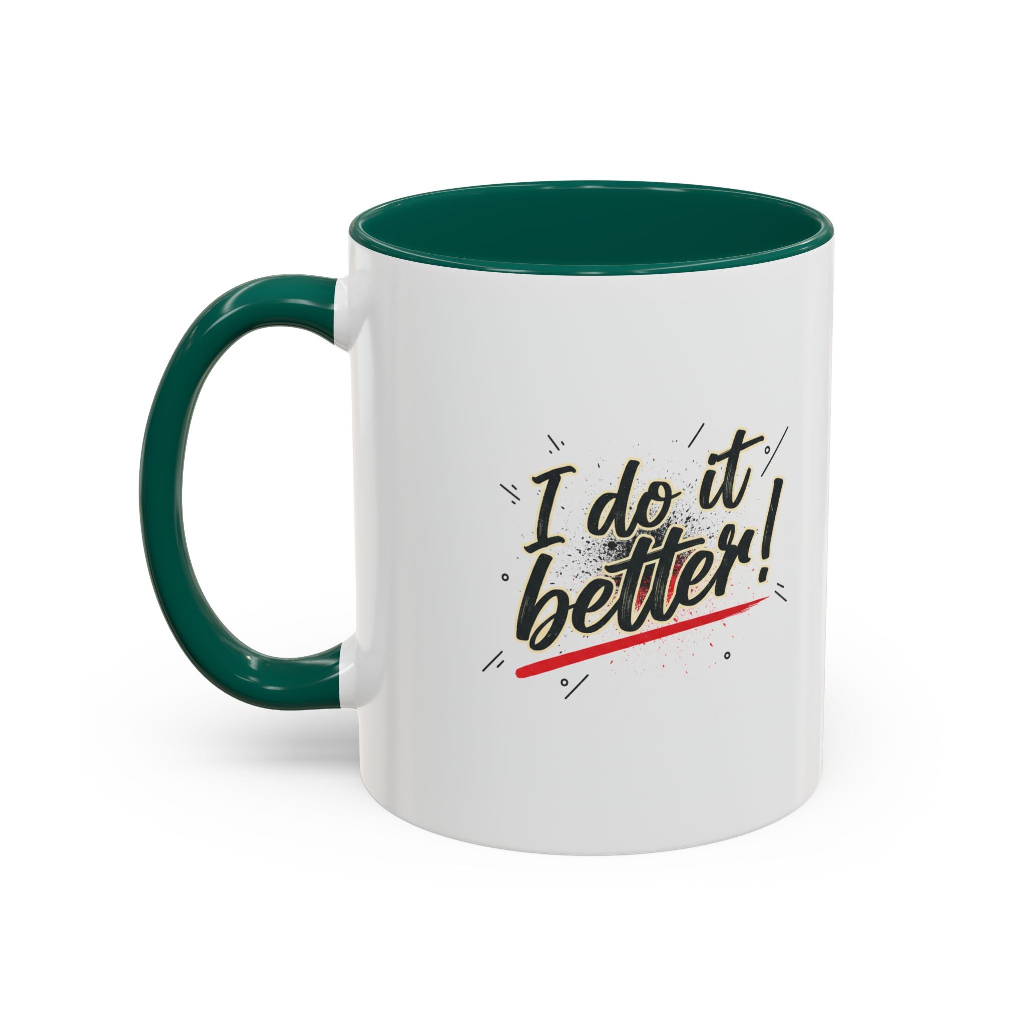 I Do It Better! Color Accent Coffee Mug — 11oz & 15oz