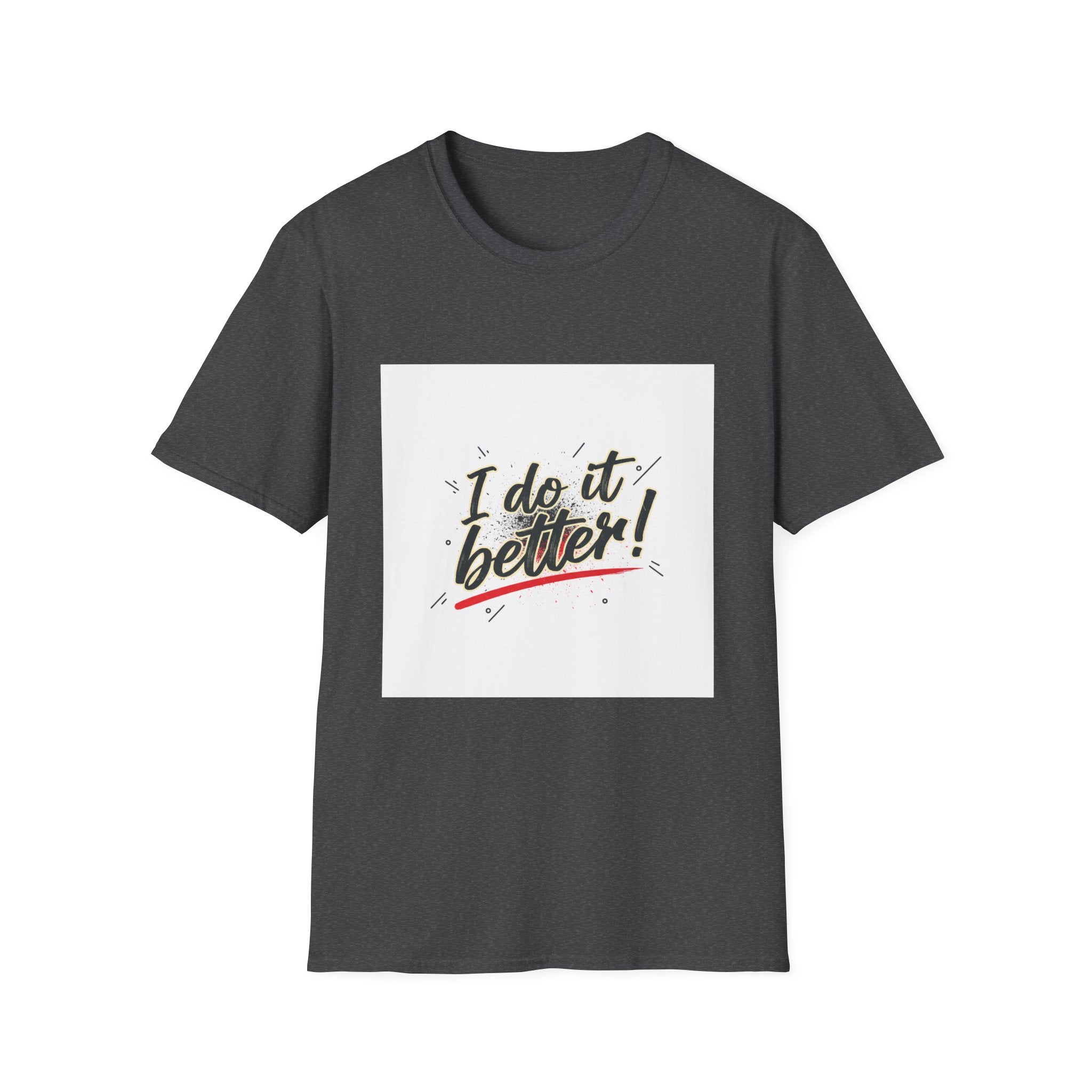 I Do It Better! Graphic T-Shirt — Confident Retro Script Tee