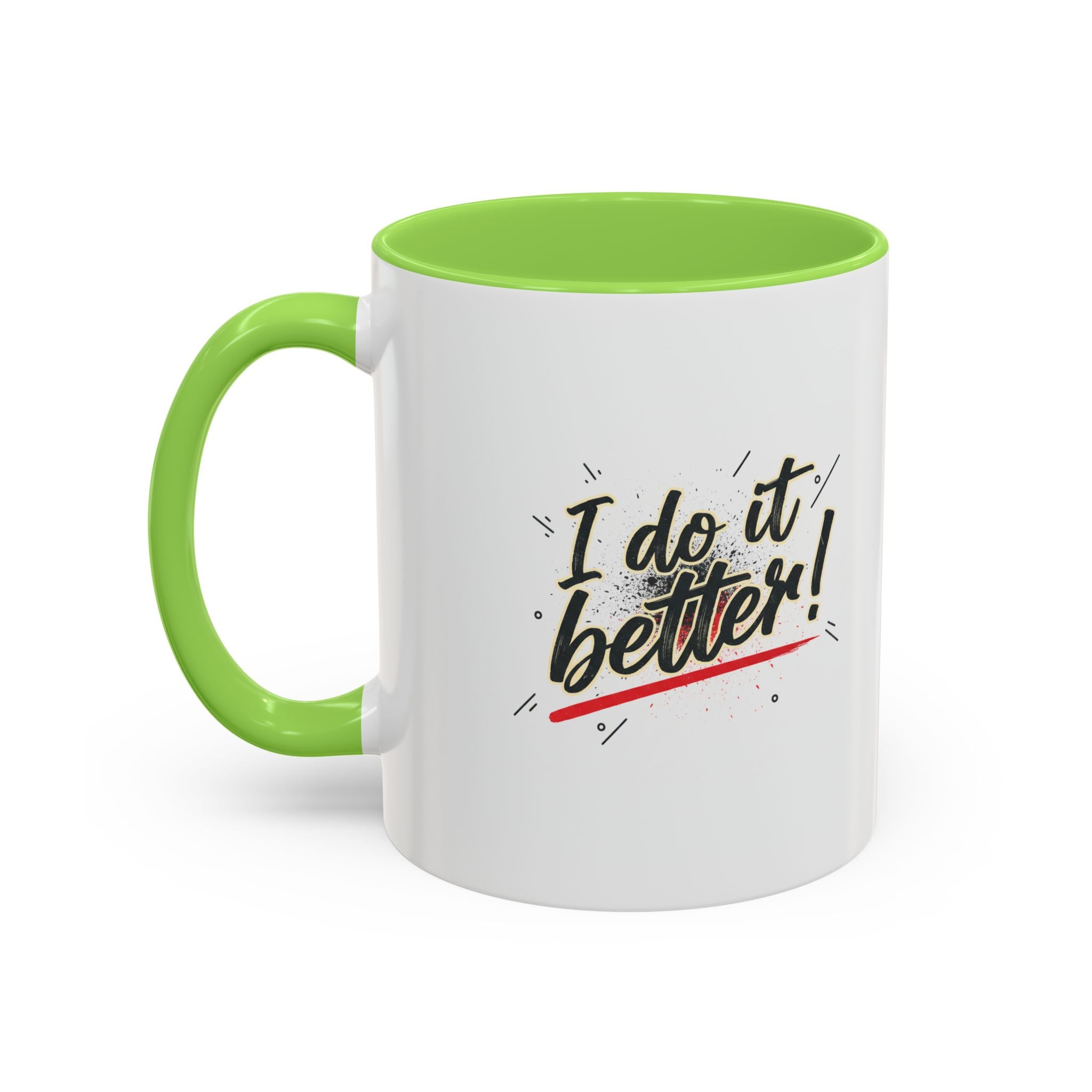 I Do It Better! Color Accent Coffee Mug — 11oz & 15oz