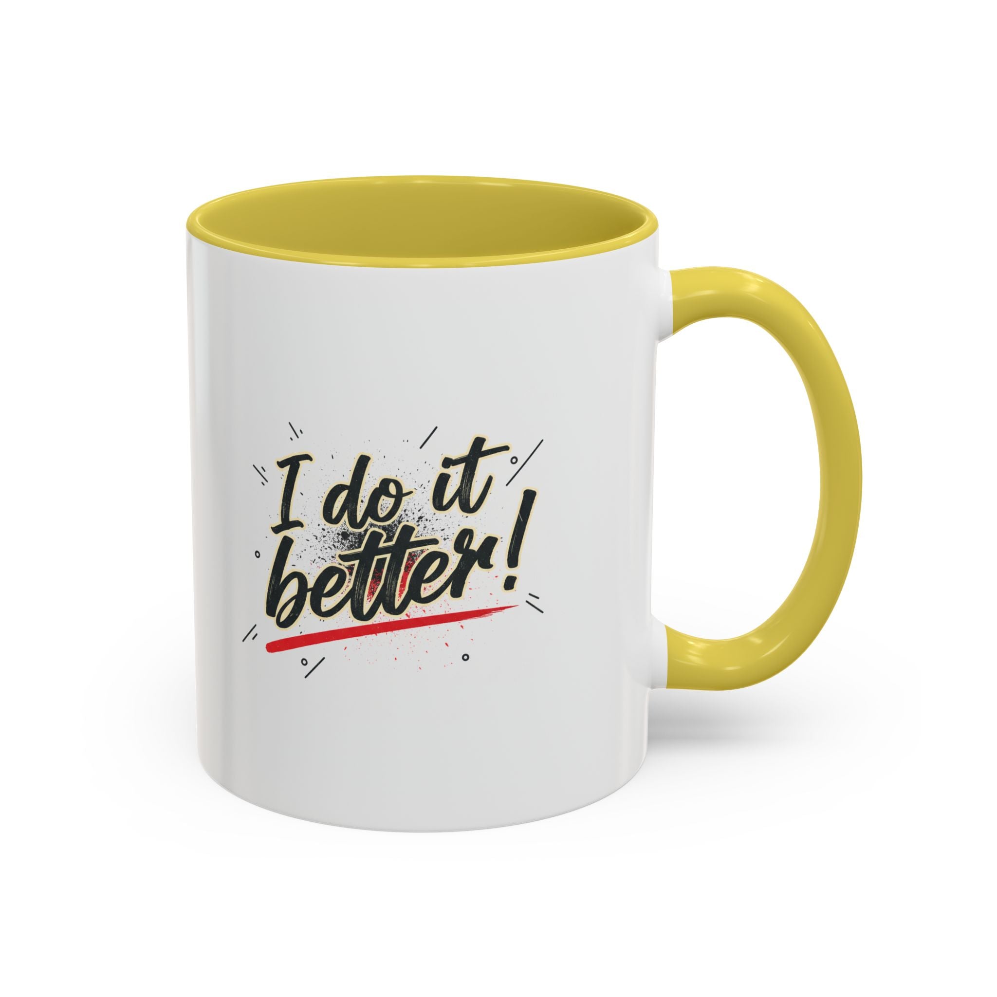 I Do It Better! Color Accent Coffee Mug — 11oz & 15oz