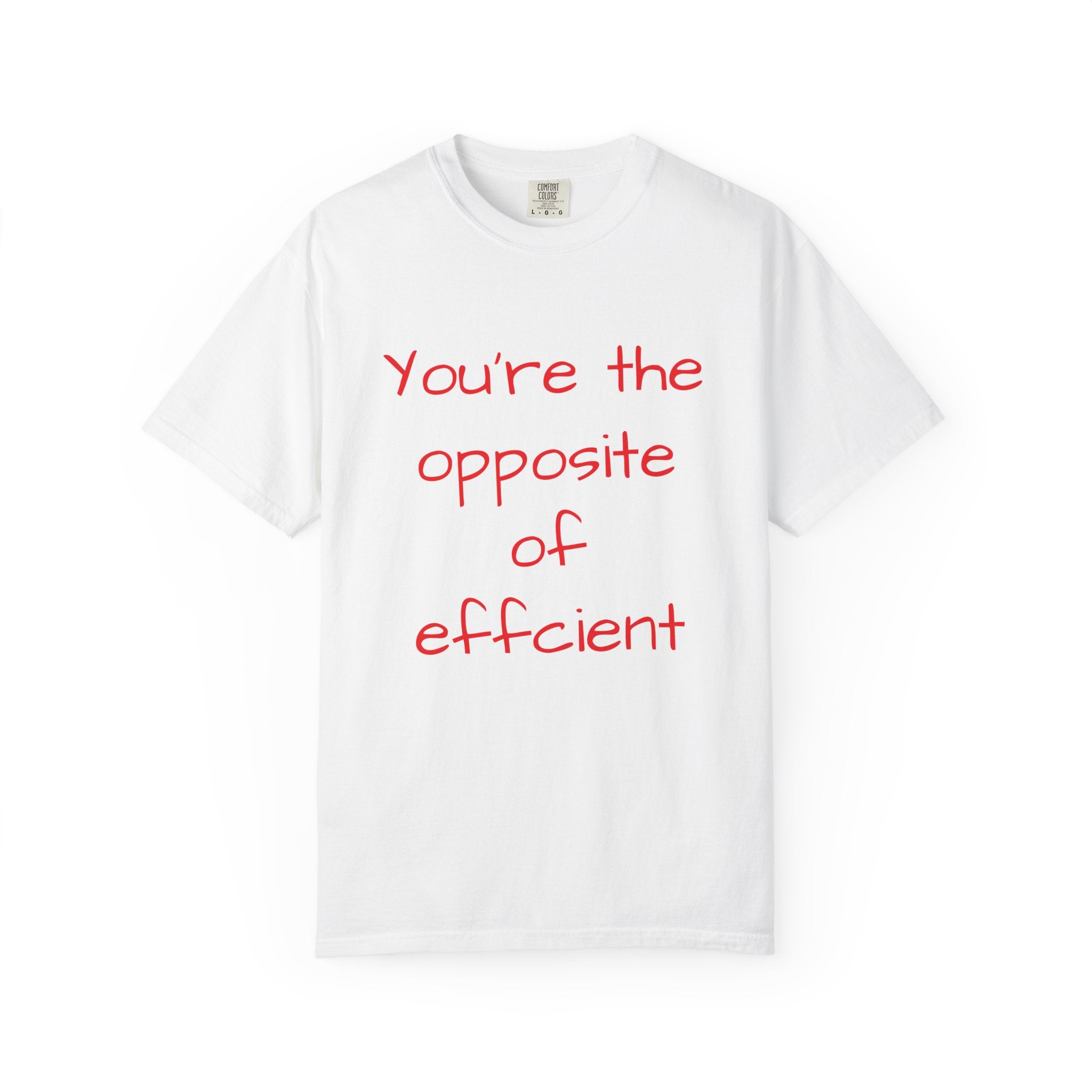 Not Efficient T-shirt
