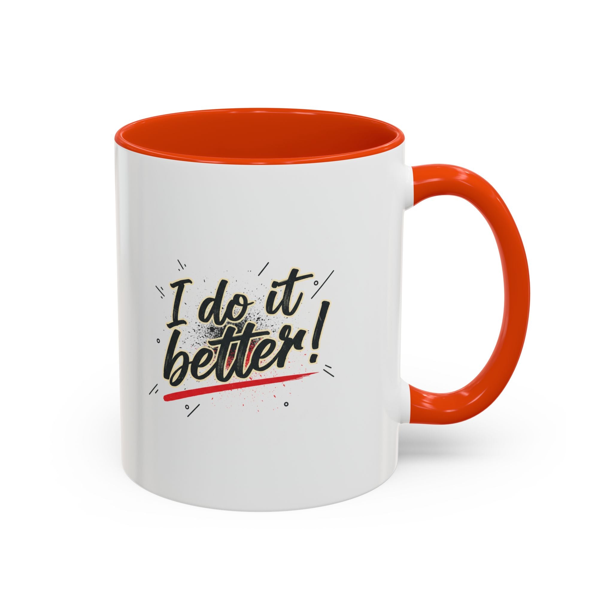 I Do It Better! Color Accent Coffee Mug — 11oz & 15oz