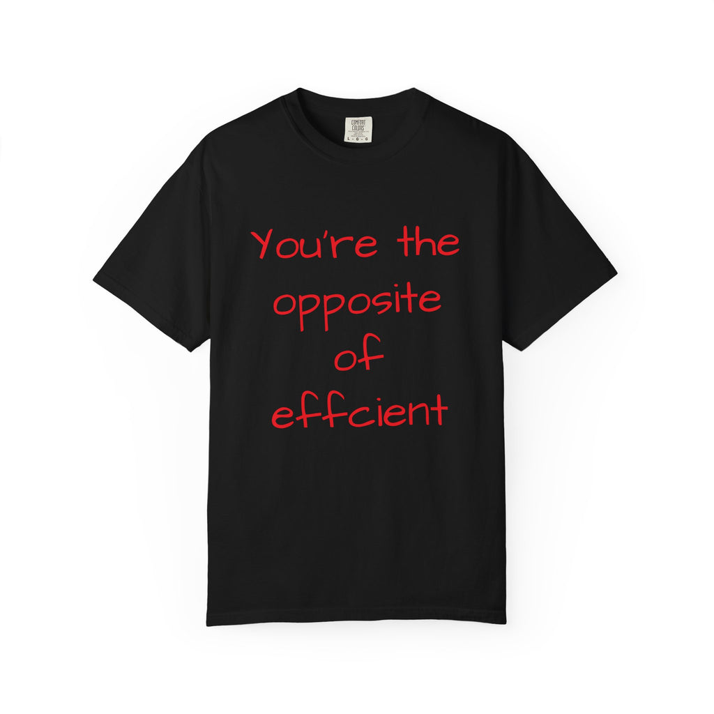 Not Efficient T-shirt