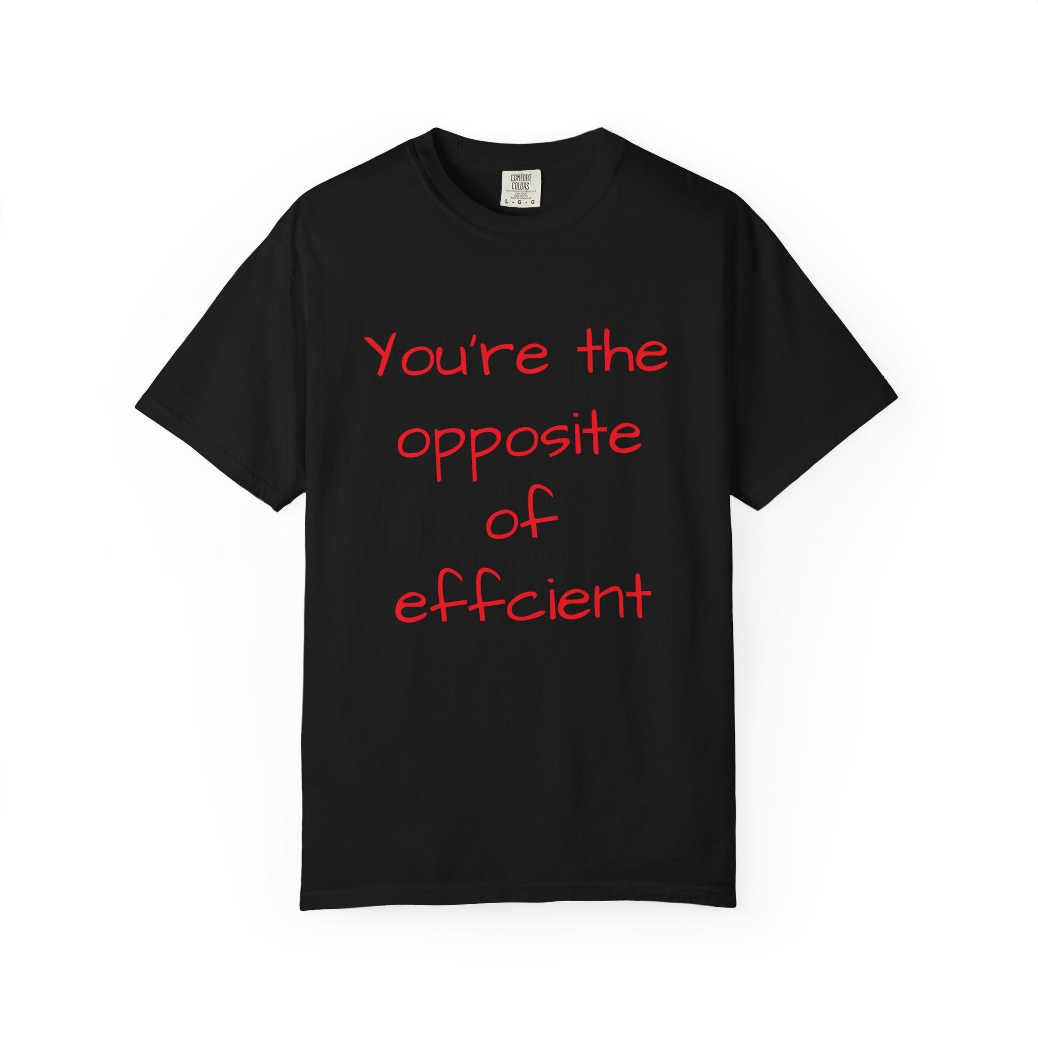 Not Efficient T-shirt