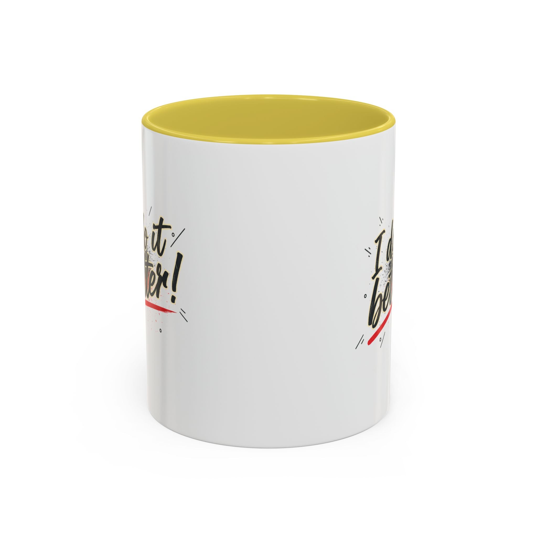 I Do It Better! Color Accent Coffee Mug — 11oz & 15oz