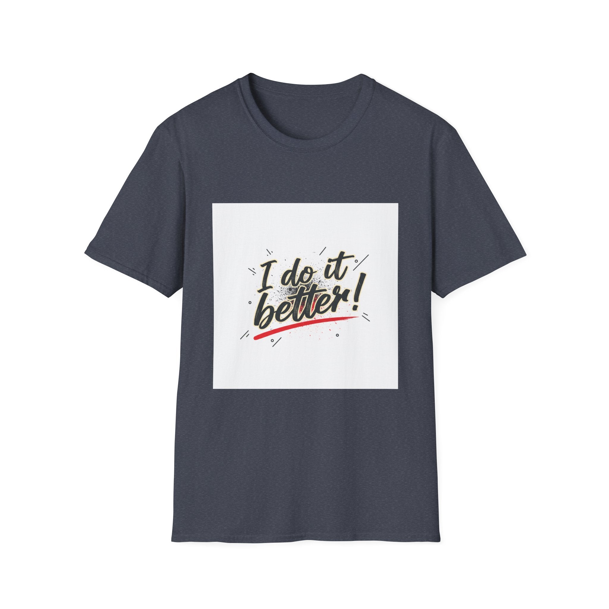 I Do It Better! Graphic T-Shirt — Confident Retro Script Tee